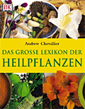 Das grosse Lexikon der Heilpflanzen Das grosse Lexikon der Heilpflanzen