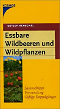 Essbare Wildbeeren und Wildpflanzen Essbare Wildbeeren und Wildpflanzen